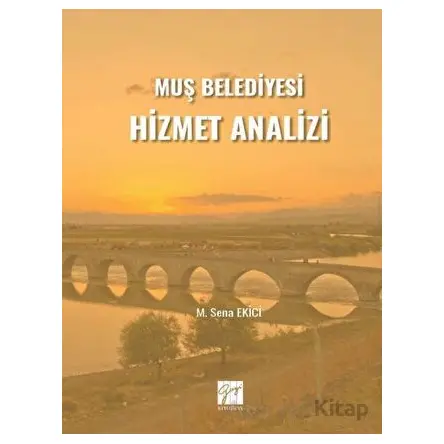 Muş Belediyesi Hizmet Analizi - M. Sena EKİCİ - Gazi Kitabevi