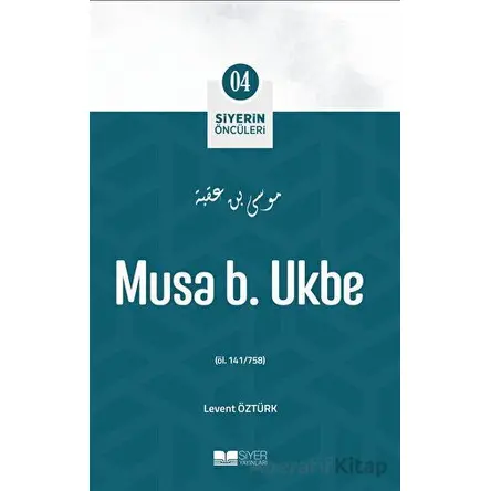 Musa B. Ukbe - Levent Öztürk - Siyer Yayınları