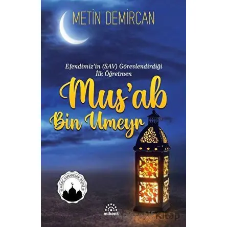 Mus’ab Bin Umeyr - Metin Demircan - Mihenk Kitap