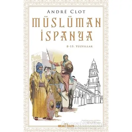 Müslüman İspanya - Andre Clot - Timaş Yayınları