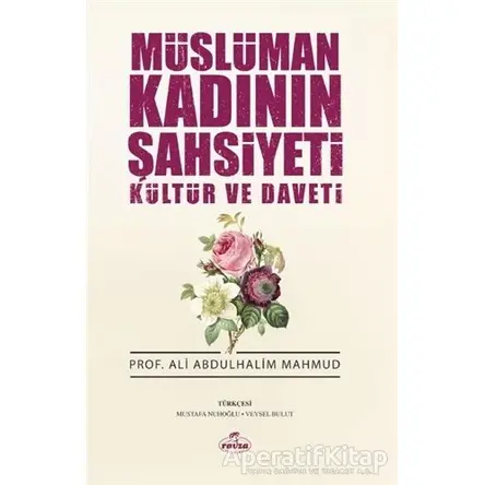 Müslüman Kadının Şahsiyeti Kültür ve Daveti - Ali Abdulhalim Mahmud - Ravza Yayınları