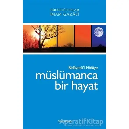 Müslümanca Bir Hayat - Bidayetül Hidaye - İmam-ı Gazali - Semerkand Yayınları