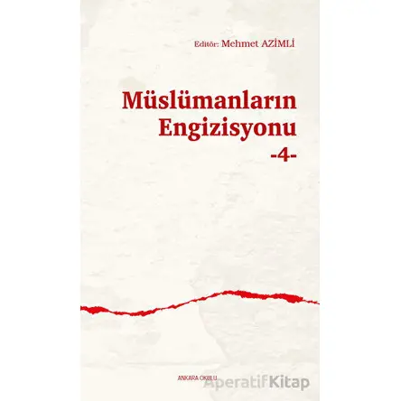 Müslümanların Engizisyonu -4- - Mehmet Azimli - Ankara Okulu Yayınları