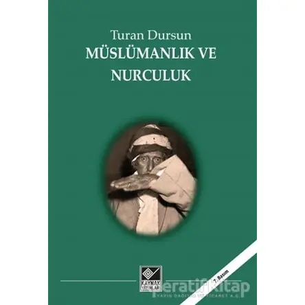 Müslümanlık ve Nurculuk - Turan Dursun - Kaynak Yayınları