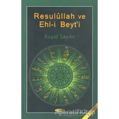 Resulullah ve Ehl-i Beyt’i - Raşit Sayılır - Kevser Yayınları