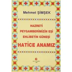 Hazreti Peygamberimizin Eşi Ehlibetin Güneşi Hatice Anamız