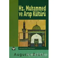 Hz. Muhammed ve Arap Kültürü - Auguste Bebel - Alan Yayıncılık