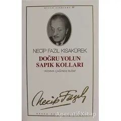 Doğru Yolun Sapık Kolları : 57 - Necip Fazıl Bütün Eserleri