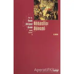 Abbasiler Dönemi - İhsan Süreyya Sırma - Beyan Yayınları