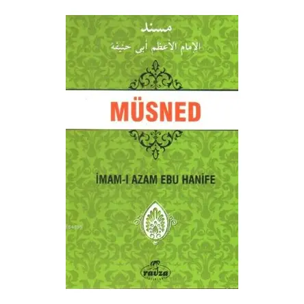 Müsned - İmam’ ı Azam Ebu Hanife - Ravza Yayınları