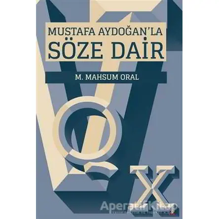 Mustafa Aydoğan’la Söze Dair - M. Mahsum Oral - Lis Basın Yayın