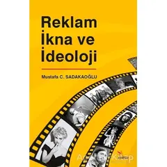 Reklam İkna ve İdeoloji - Mustafa C. Sadakaoğlu - Kriter Yayınları