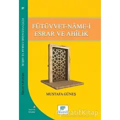 Fütüvvet-Name-i Esrar ve Ahilik - Mustafa Güneş - Gelenek Yayıncılık