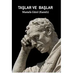 Taşlar Ve Başlar - Mustafa Gürel - İkinci Adam Yayınları