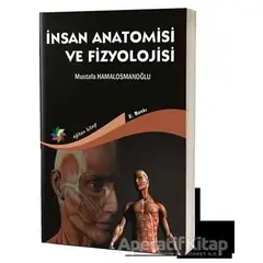 İnsan Anatomisi ve Fizyolojisi - Mustafa Hamalosmanoğlu - Eğiten Kitap