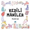 Kediler Maniler - Mustafa Işık - Martı Çocuk Yayınları