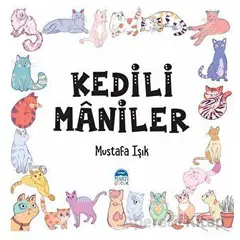 Kediler Maniler - Mustafa Işık - Martı Çocuk Yayınları