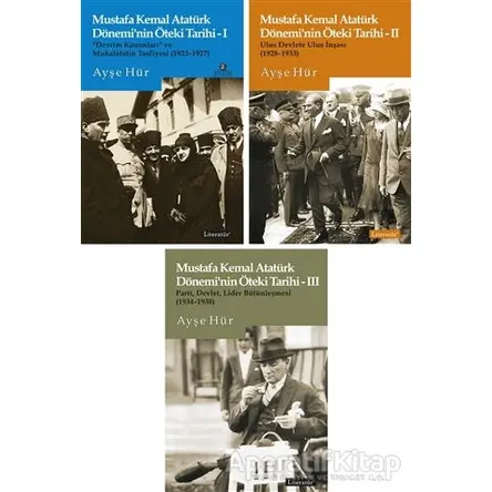 Mustafa Kemal Atatürk Dönemi’nin Öteki Tarihi Seti (3 Kitap Set) - Ayşe Hür - Literatür Yayıncılık