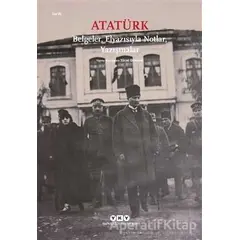 Atatürk: Belgeler, Elyazısıyla Notlar, Yazışmalar - Yücel Demirel - Yapı Kredi Yayınları