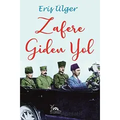 Zafere Giden Yol - Eriş Ülger - Sarmal Kitabevi