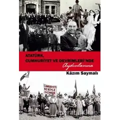 Atatürk, Cumhuriyet ve Devrimlerinde Aydınlanma - Kazım Saymalı - Sokak Kitapları Yayınları