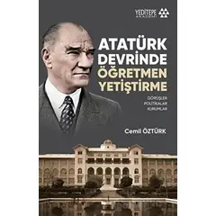 Atatürk Devrinde Öğretmen Yetiştirme - Cemil Öztürk - Yeditepe Akademi