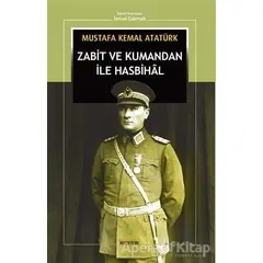 Zabit ve Kumandan ile Hasbihal - Mustafa Kemal Atatürk - Kopernik Kitap