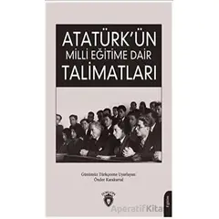 Atatürk Ün Milli Eğitime Dair Talimatları - Önder Karakartal - Dorlion Yayınları