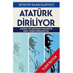 Atatürk Diriliyor - Hüseyin Hakkı Kahveci - Destek Yayınları