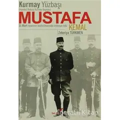 Kurmay Yüzbaşı Hareket Ordusu Kurmay Başkanı Mustafa Kemal - Zekeriya Türkmen - Berikan Yayınevi