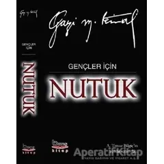 Gençler İçin Nutuk - A. Timur Bilgiç - Barış Kitap