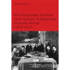 Milli Mücadele Dönemi Türk-Sovyet İlişkilerinde Mustafa Kemal (1920-1921)