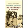 Onlar Bizim İçin Öldüler - Bu Vatan Böyle Kurtuldu - Erol Mütercimler - Alfa Yayınları