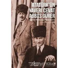 Atatürk’ün Yaveri Cevat Abbas Gürer - Turgut Gürer - İş Bankası Kültür Yayınları