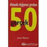 Dünyada Değişmesi Gereken 50 Gerçek - Jessica Williams - Aykırı Yayınları