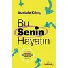 Bu Senin Hayatın - Mustafa Kılınç - Kariyer Yayınları