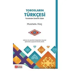 Torosların Türkçesi Toroslardan Derleme Sözler - Mustafa Koç - Pegem Akademi Yayıncılık