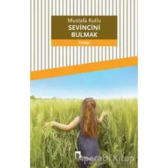 Sevincini Bulmak - Mustafa Kutlu - Dergah Yayınları