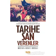 Tarihe Şan Verenler - Mustafa Necati Bursalı - Çelik Yayınevi