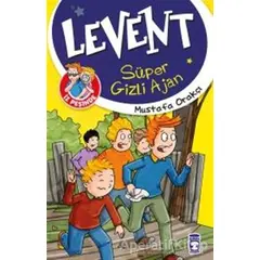 Levent İz Peşinde - Süper Gizli Ajan - Mustafa Orakçı - Timaş Çocuk