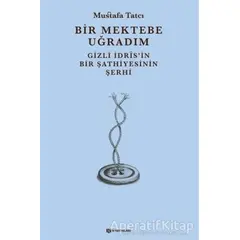 Bir Mektebe Uğradım - Mustafa Tatcı - H Yayınları
