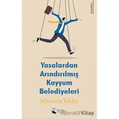 Yasalardan Arındırılmış Kayyum Belediyeleri - Mustafa Yıldız - Karina Yayınevi