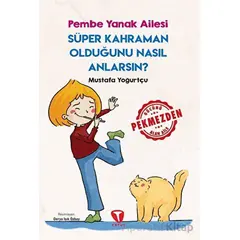 Süper Kahraman Olduğunu Nasıl Anlarsın? Pembe Yanak Ailesi - Mustafa Yoğurtçu - Turkuvaz Çocuk