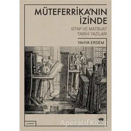 Müteferrikanın İzinde - Yahya Erdem - Ötüken Neşriyat