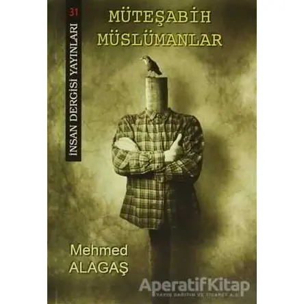 Müteşabih Müslümanlar - Mehmed Alagaş - İnsan Dergisi Yayınları