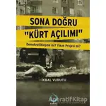 Sona Doğru Kürt Açılımı - İkbal Vurucu - Sarkaç Yayınları