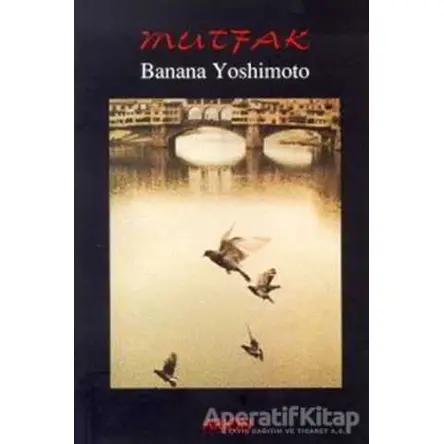 Mutfak - Banana Yoshimoto - Arion Yayınevi