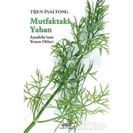 Mutfaktaki Yaban - Tijen İnaltong - Yapı Kredi Yayınları