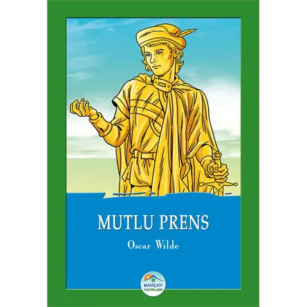 Mutlu Prens - Oscar Wilde - Maviçatı Yayınları