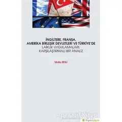 İngiltere, Fransa, Amerika Birleşik Devletleri ve Türkiye’de Laiklik Uygulamaları: Karşılaştırmalı B